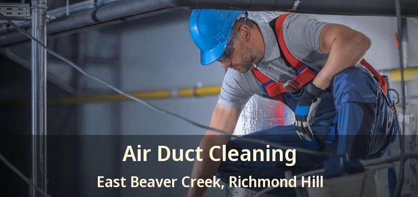 Air Duct Cleaning East Beaver Creek, Richmond Hill - ON