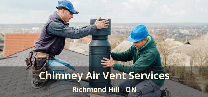 Chimney Air Vent Services Richmond Hill - ON