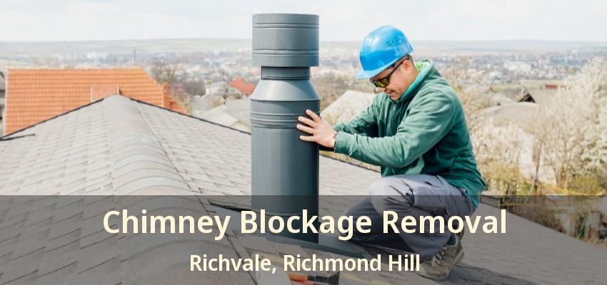 Chimney Blockage Removal Richvale, Richmond Hill - ON