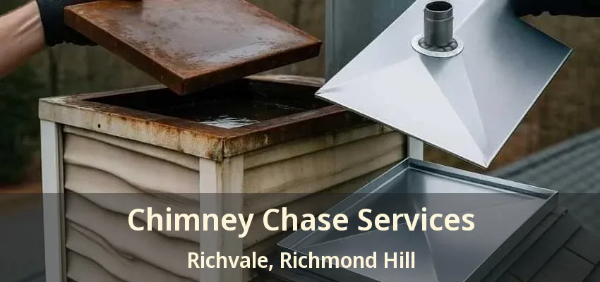 Chimney Chase Services Richvale, Richmond Hill - ON Chimney Chase Services Richvale, Richmond Hill - ON