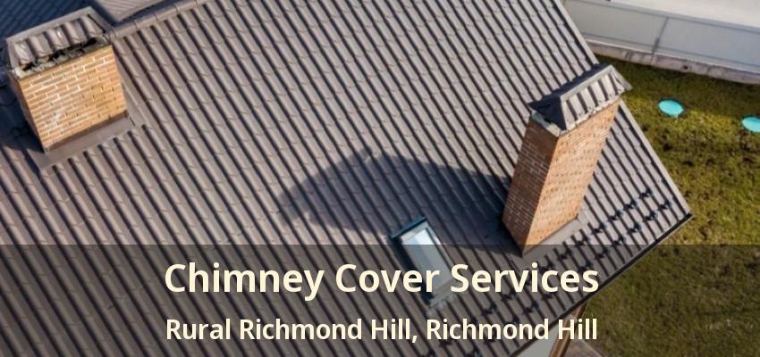 Chimney Cover Services Rural Richmond Hill, Richmond Hill - ON