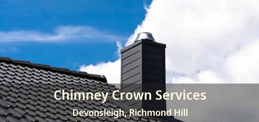 Chimney Crown Services Devonsleigh, Richmond Hill - ON