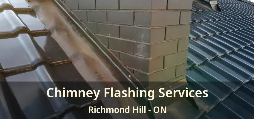 Chimney Flashing Services Richmond Hill - ON