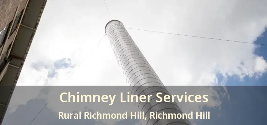 Chimney Liner Services Rural Richmond Hill, Richmond Hill - ON