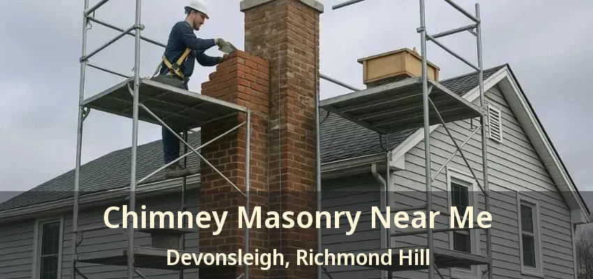 Chimney Masonry Near Me Devonsleigh, Richmond Hill - ON Chimney Masonry Near Me Devonsleigh, Richmond Hill - ON