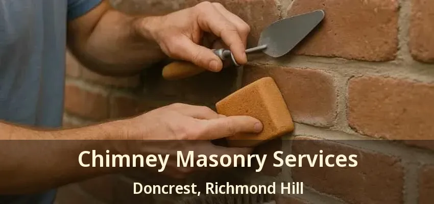 Chimney Masonry Services Doncrest, Richmond Hill - ON Chimney Masonry Services Doncrest, Richmond Hill - ON