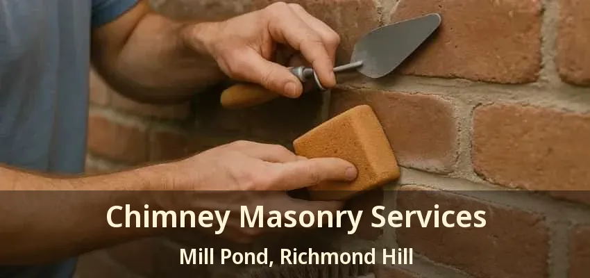 Chimney Masonry Services Mill Pond, Richmond Hill - ON Chimney Masonry Services Mill Pond, Richmond Hill - ON