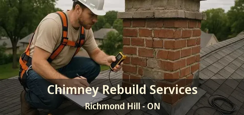 Chimney Rebuild Services Richmond Hill - ON Chimney Rebuild Services Richmond Hill - ON
