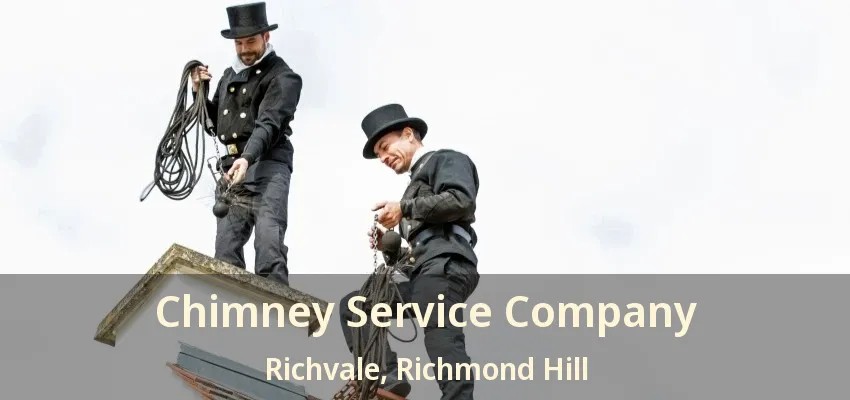 Chimney Service Company Richvale, Richmond Hill - ON