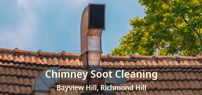 Chimney Soot Cleaning Bayview Hill, Richmond Hill - ON