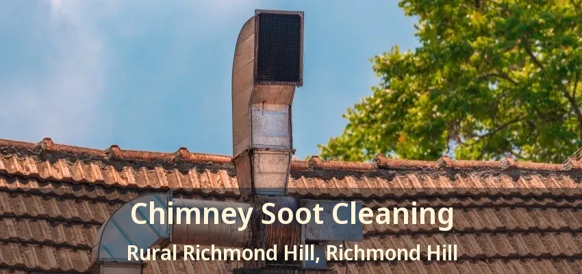 Chimney Soot Cleaning Rural Richmond Hill, Richmond Hill - ON