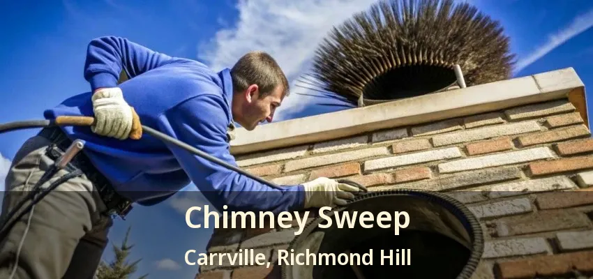 Chimney Sweep Carrville, Richmond Hill - ON