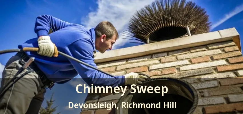 Chimney Sweep Devonsleigh, Richmond Hill - ON