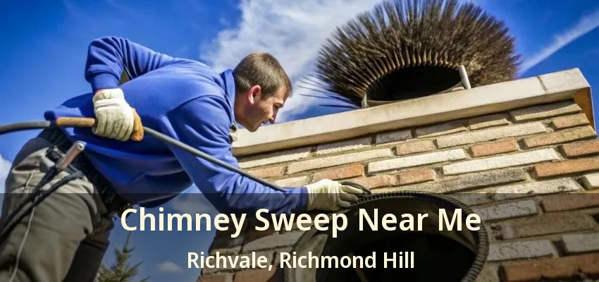 Chimney Sweep Near Me Richvale, Richmond Hill - ON