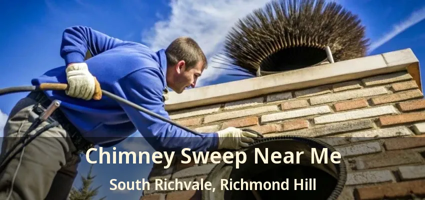 Chimney Sweep Near Me South Richvale, Richmond Hill - ON
