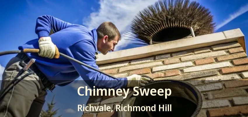 Chimney Sweep Richvale, Richmond Hill - ON