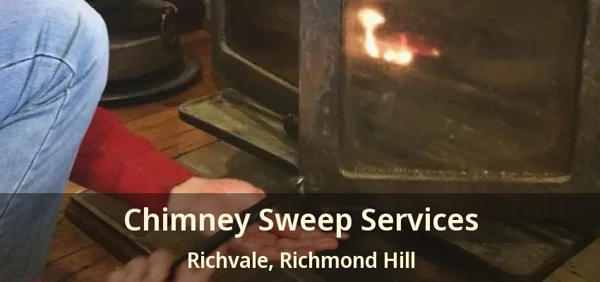 Chimney Sweep Services Richvale, Richmond Hill - ON
