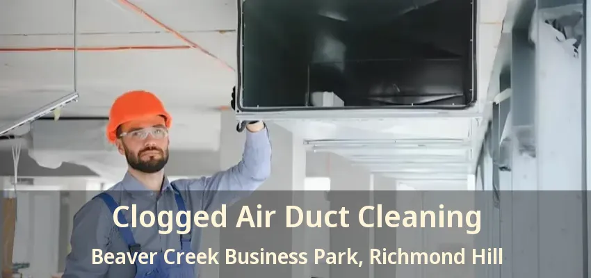 Clogged Air Duct Cleaning Beaver Creek Business Park, Richmond Hill - ON