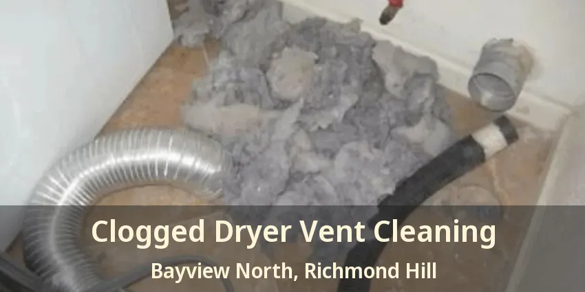 Clogged Dryer Vent Cleaning Bayview North, Richmond Hill - ON