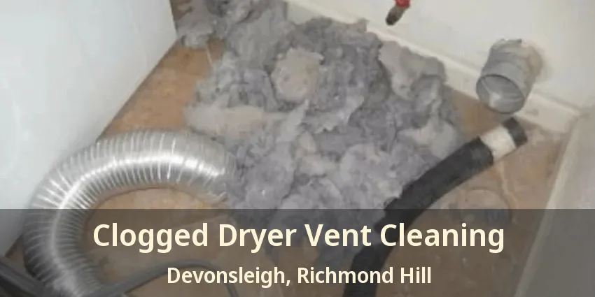 Clogged Dryer Vent Cleaning Devonsleigh, Richmond Hill - ON