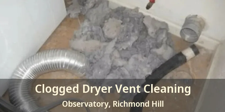Clogged Dryer Vent Cleaning Observatory, Richmond Hill - ON