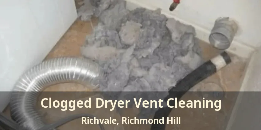 Clogged Dryer Vent Cleaning Richvale, Richmond Hill - ON