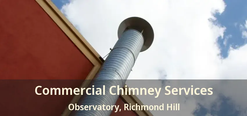 Commercial Chimney Services Observatory, Richmond Hill - ON
