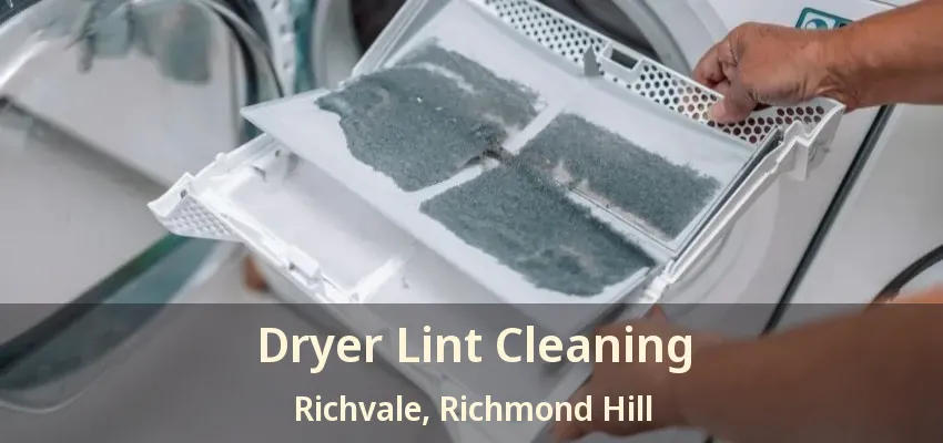 Dryer Lint Cleaning Richvale, Richmond Hill - ON