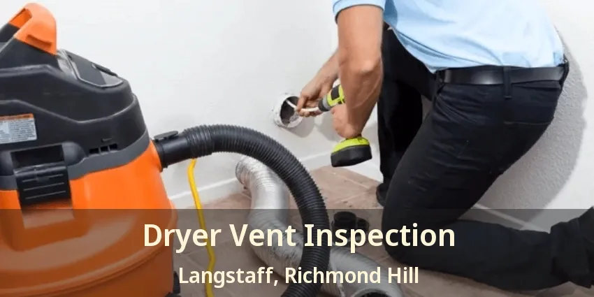 Dryer Vent Inspection Langstaff, Richmond Hill - ON