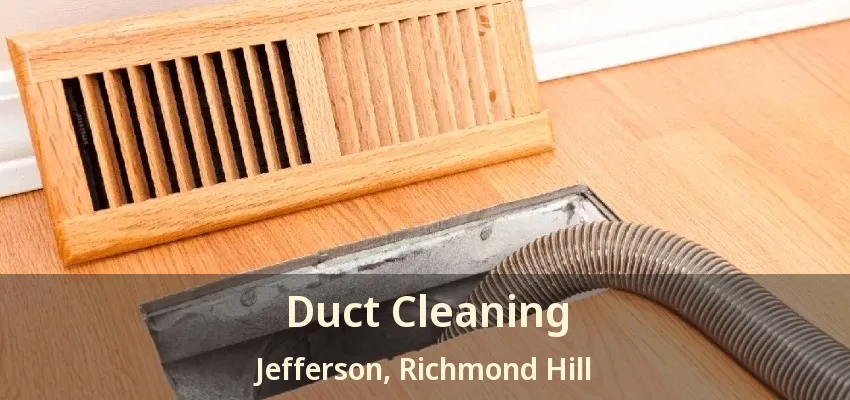 Duct Cleaning Jefferson, Richmond Hill - ON