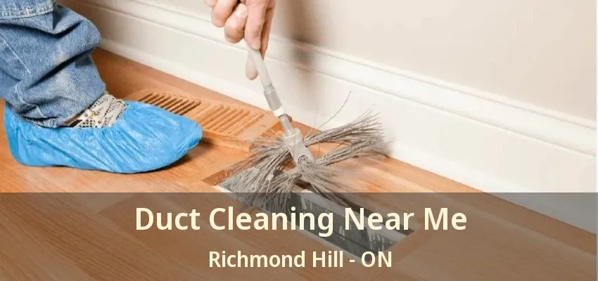 Duct Cleaning Near Me Richmond Hill - ON