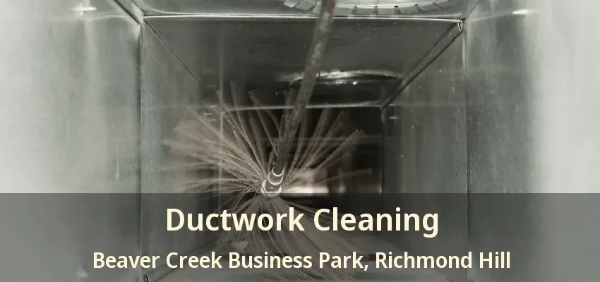 Ductwork Cleaning Beaver Creek Business Park, Richmond Hill - ON