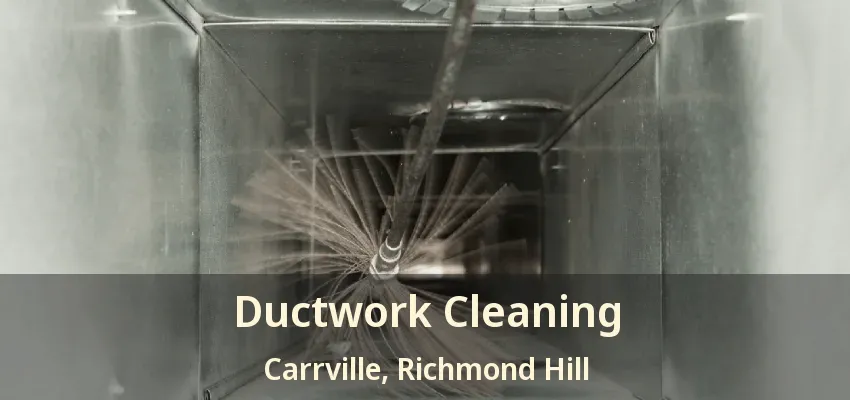 Ductwork Cleaning Carrville, Richmond Hill - ON