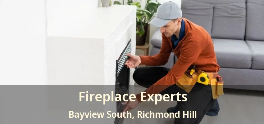 Fireplace Experts Bayview South, Richmond Hill - ON