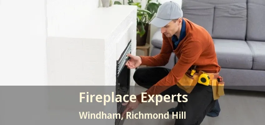 Fireplace Experts Windham, Richmond Hill - ON