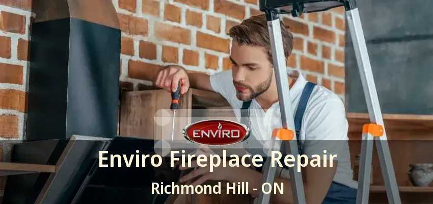 Enviro Fireplace Repair Richmond Hill - ON Enviro Fireplace Repair Richmond Hill - ON