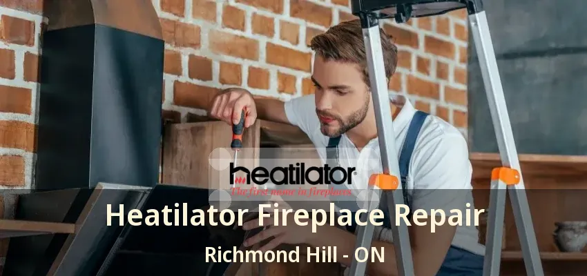 Heatilator Fireplace Repair Richmond Hill - ON Heatilator Fireplace Repair Richmond Hill - ON