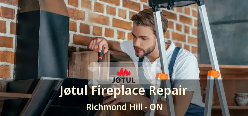 Jøtul Fireplace Repair Richmond Hill - ON Jøtul Fireplace Repair Richmond Hill - ON