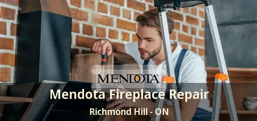 Mendota Fireplace Repair Richmond Hill - ON Mendota Fireplace Repair Richmond Hill - ON