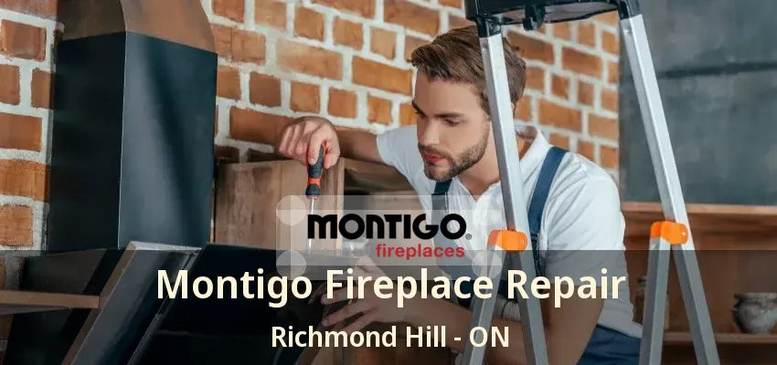 Montigo Fireplace Repair Richmond Hill - ON Montigo Fireplace Repair Richmond Hill - ON
