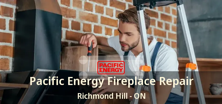 Pacific Energy Fireplace Repair Richmond Hill - ON Pacific Energy Fireplace Repair Richmond Hill - ON