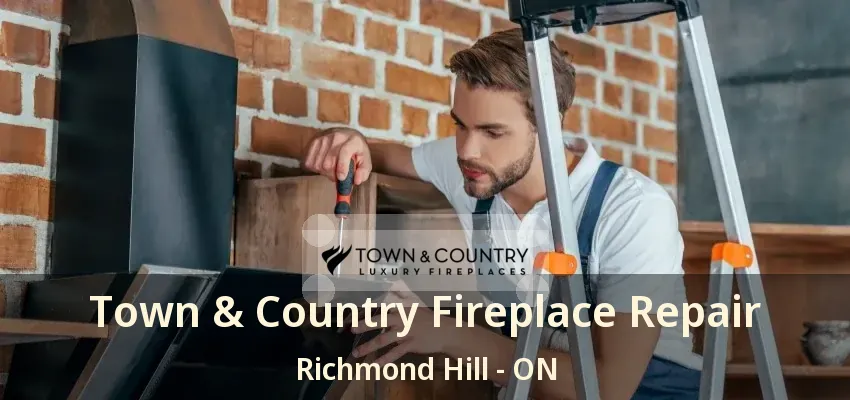 Town & Country Fireplace Repair Richmond Hill - ON Town & Country Fireplace Repair Richmond Hill - ON