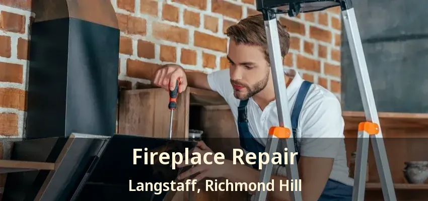Fireplace Repair Langstaff, Richmond Hill - ON