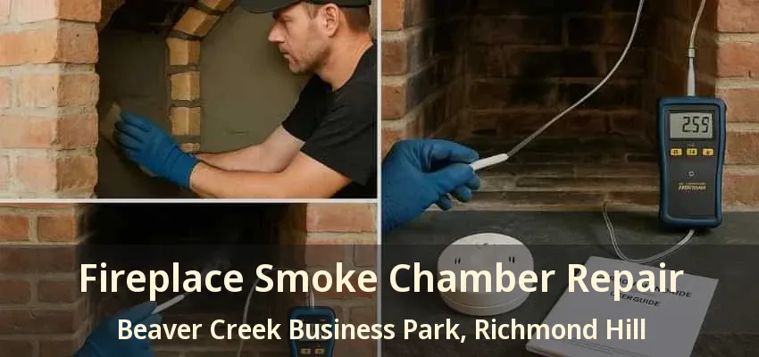 Fireplace Smoke Chamber Repair Beaver Creek Business Park, Richmond Hill - ON Fireplace Smoke Chamber Repair Beaver Creek Business Park, Richmond Hill - ON