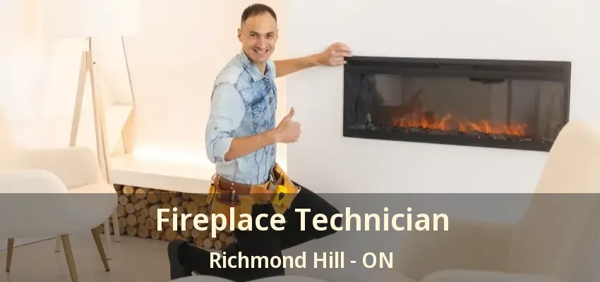 Fireplace Technician Richmond Hill - ON
