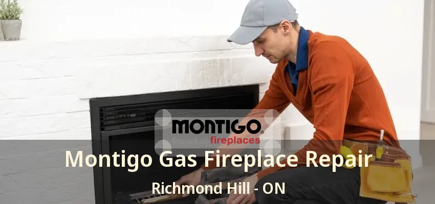 Montigo Gas Fireplace Repair Richmond Hill - ON Montigo Gas Fireplace Repair Richmond Hill - ON