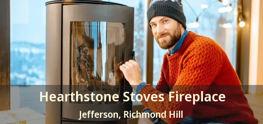 Hearthstone Stoves Fireplace Jefferson, Richmond Hill - ON
