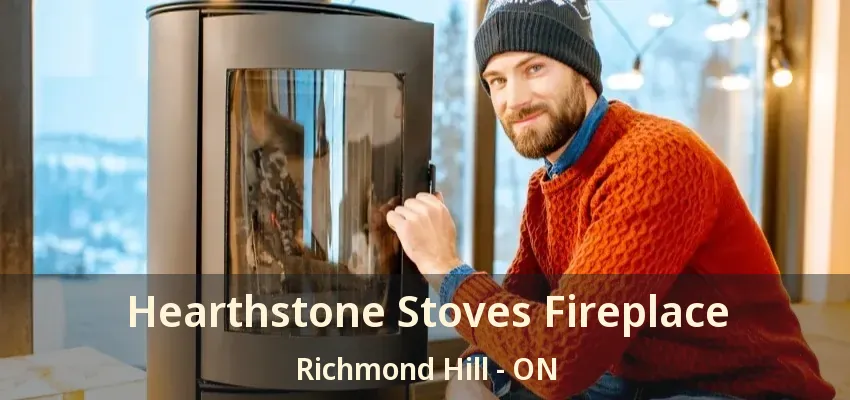 Hearthstone Stoves Fireplace Richmond Hill - ON