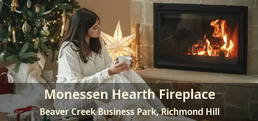 Monessen Hearth Fireplace Beaver Creek Business Park, Richmond Hill - ON