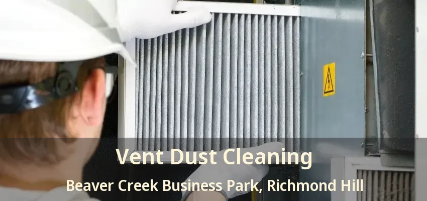 Vent Dust Cleaning Beaver Creek Business Park, Richmond Hill - ON